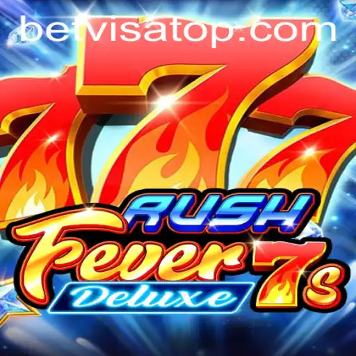 Exploring the Thrills of RushFever7sDeluxe and the Rise of Bet Visa