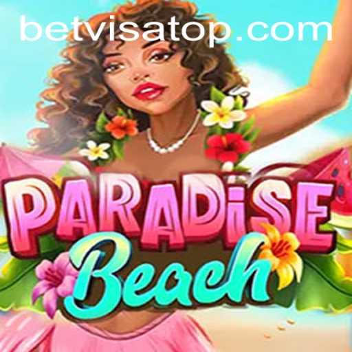 Exploring the Exciting World of ParadiseBeach with Bet Visa Opportunities